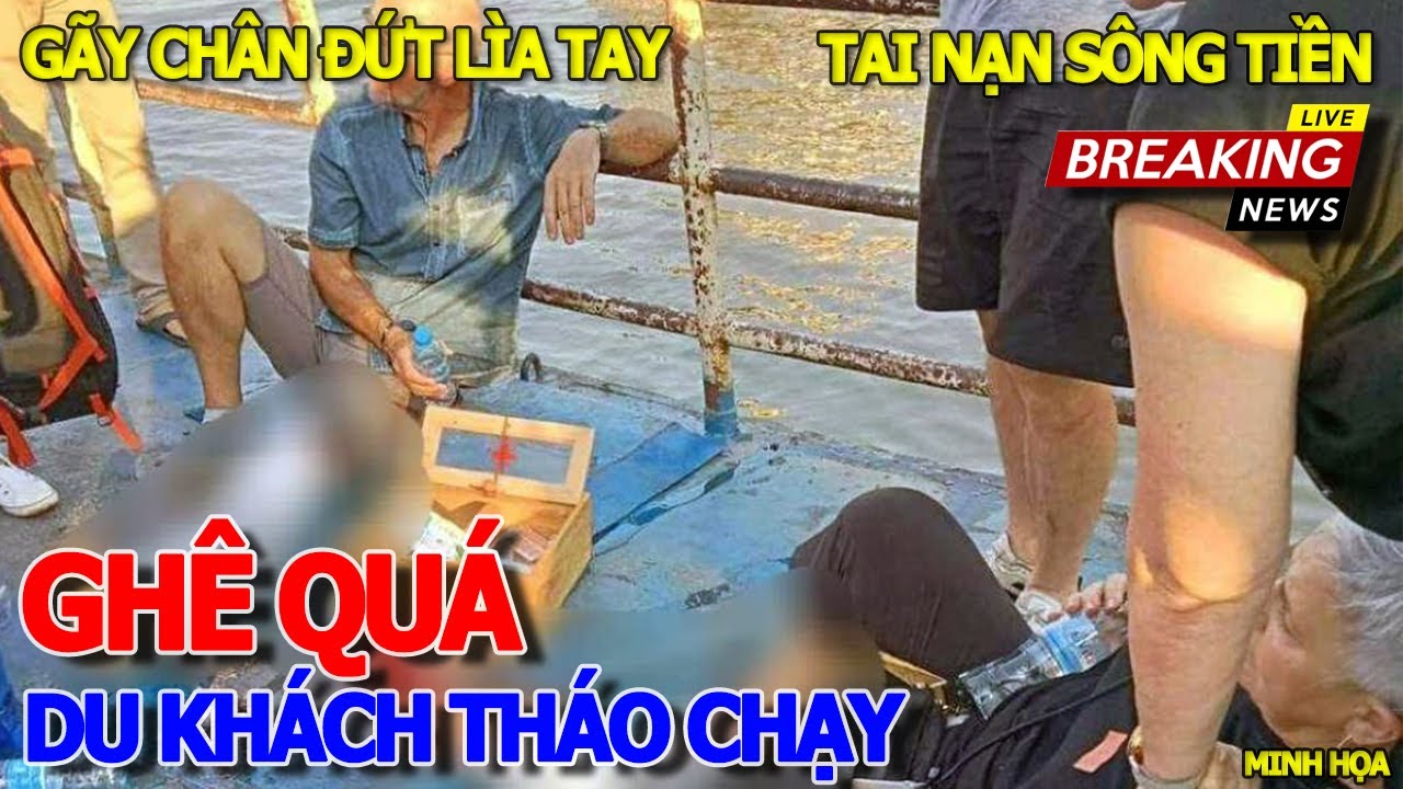 Quá kinh khủng DU KHÁCH NƯỚC NGOÀI THÁO CHẠY & HƯỚNG DẪN VIÊN TRỌNG THƯƠNG - VA CHẠM TRÊN SÔNG TIỀN