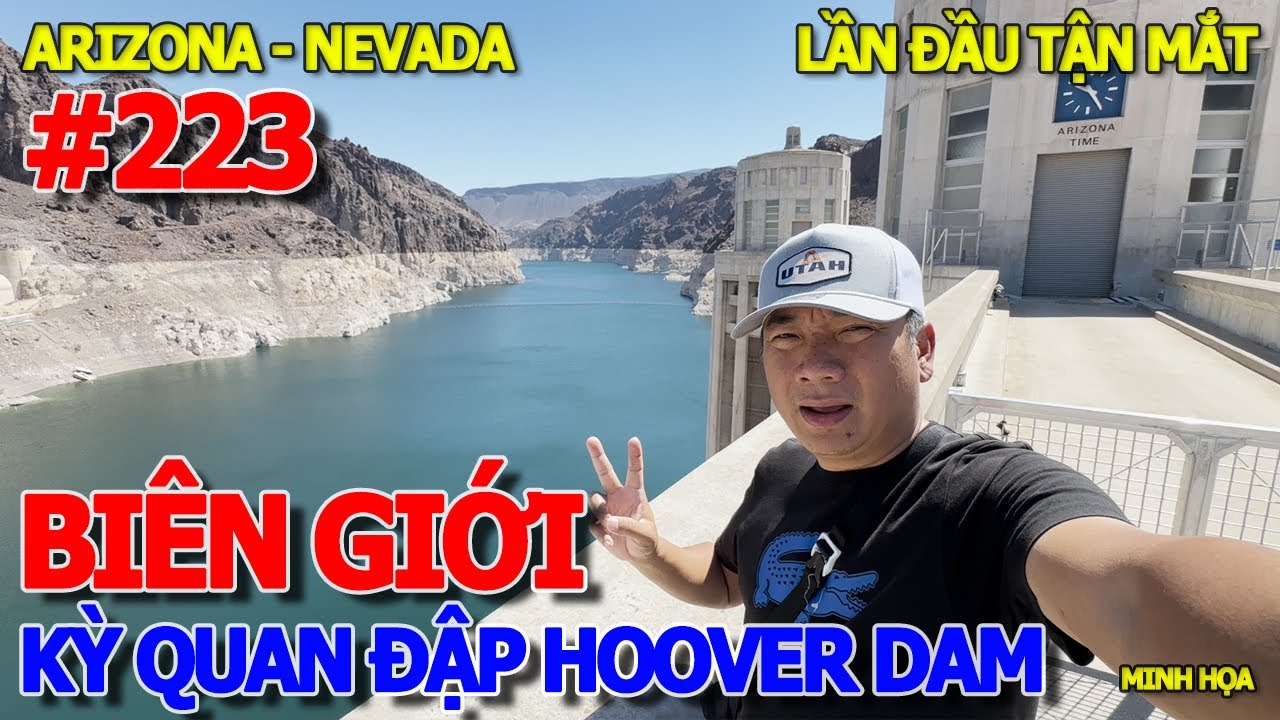 NƯỚC MỸ VĨ ĐẠI - CHIÊM NGƯỠNG KỲ QUAN HOOVER DAM NGAY BIÊN GIỚI ARIZONA & NEVADA THÀNH PHỐ LAS VEGAS