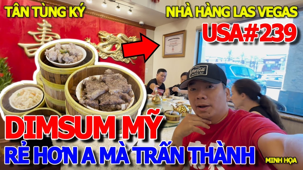 KHÔNG NGỜ GIÁ RẺ HƠN NHÀ HÀNG A MÀ TRẤN THÀNH - DIMSUM TÂN TÙNG KÝ LAS VEGAS MÓN NGON TRÊN ĐẤT MỸ