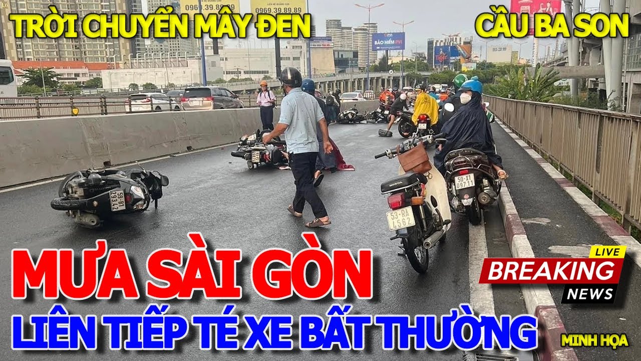 Liên tiếp NHIỀU VỤ TÉ XE GIỮA CƠN MƯA BẤT CHỢT - SÀI GÒN CHUYỂN MÂY ĐEN & THỜI TIẾT QUÁ BẤT THƯỜNG