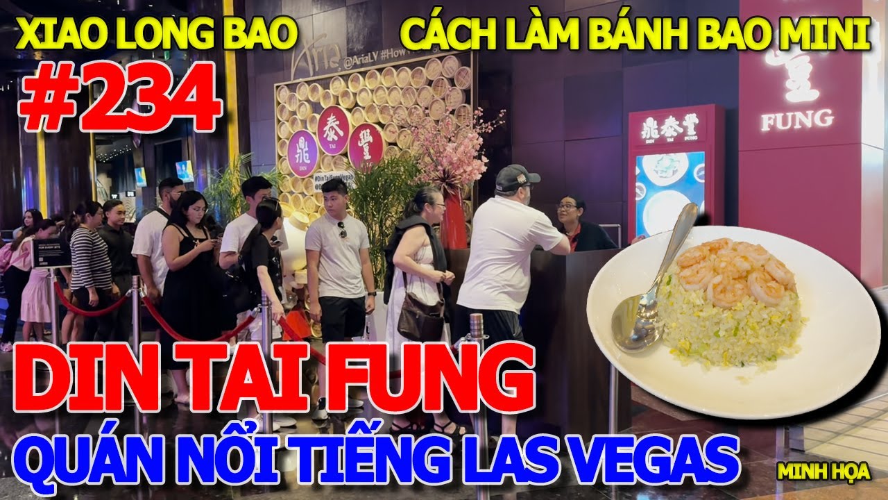 LẦN ĐẦU QUA MỸ THƯỞNG THỨC NHÀ HÀNG DIN TAI FUNG - MÓN HOA XIAO LONG BAO NỔI TIẾNG LAS VEGAS