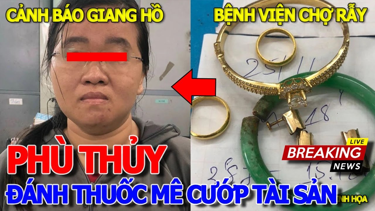 Cảnh giác GIANG HỒ TRÀ TRỘN BV CHỢ RẪY .ĐÁNH THUỐC MÊ TRỘM.CƯỚP TÀI SẢN - PHÙ THỦY XYANUA LÊ THỊ VÂN