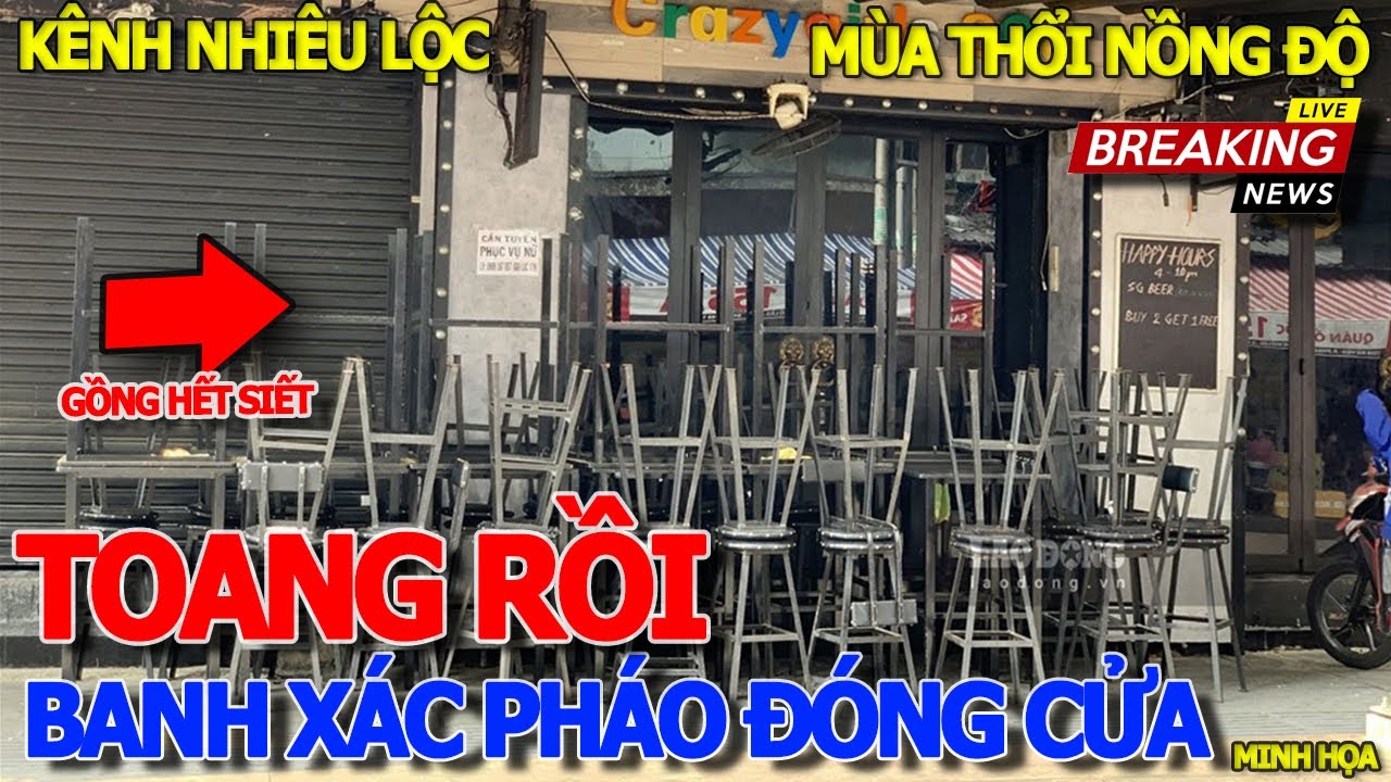 Thôi xong QUÁN NHẬU BANH CHÀNH ĐÓNG CỬA GỒNG HẾT SIẾT - MÙA THỔI NỒNG ĐỘ CỒN RƯỢU BIA KHẮP NƠI