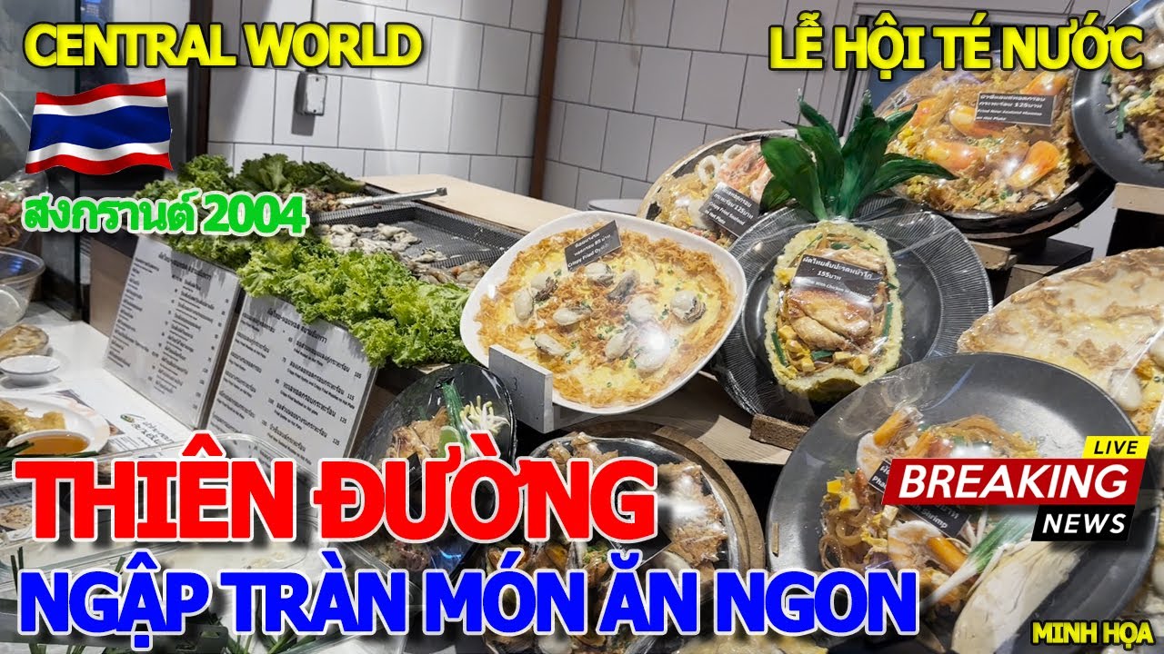 Choáng ngộp THIÊN ĐƯỜNG ĂN UỐNG GIÁ RẺ HƠN SÀI GÒN HÒN NGỌC VIỄN ĐÔNG - สงกรานต์ CENTRAL WORLD 2024