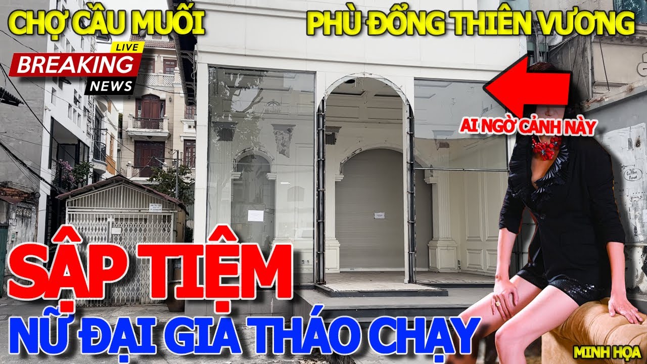 Thôi xong NỮ ĐẠI GIA DẸP TIỆM ĐÓNG CỬA THÁO CHẠY - BIỂN NGƯỜI NGÃ 6 DÂN CHỦ LASAN HIỀN VƯƠNG SÀI GÒN