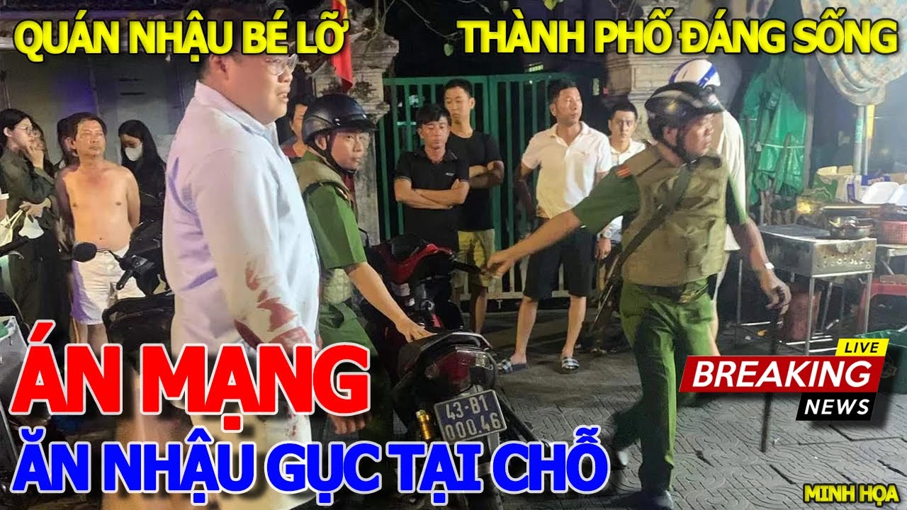 Rồi xong THANH NIÊN .GỤC TẠI CHỖ - MÂU THUẪN ĂN NHẬU QUÁN HẢI CHÂU ĐÀ NẴNG - ĐƯỜNG PHẠM HÙNG QUẬN 8