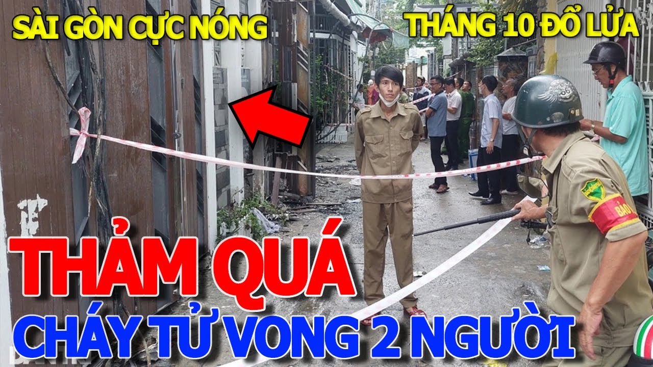 Sài gòn NẮNG NÓNG ĐIÊN ĐẦU coi chừng sốc nhiệt - thảm.kịch.CHÁY.NHÀ 3 TẦNG ĐÀ NẴNG 2 NGƯỜI QUA ĐỜI