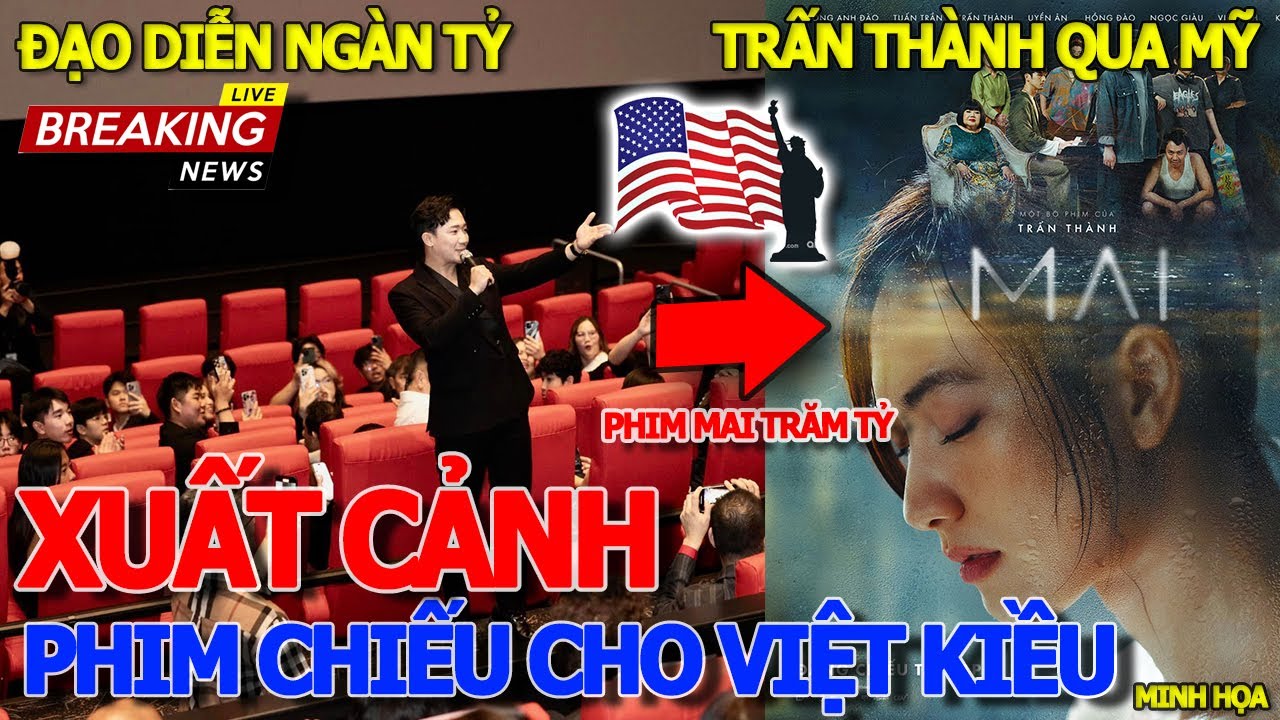 Chấn động chuyến này TRẤN THÀNH XUẤT CẢNH QUA MỸ - TRÌNH CHIẾU PHIM MAI TRĂM TỶ CHO BÀ CON VIỆT KIỀU