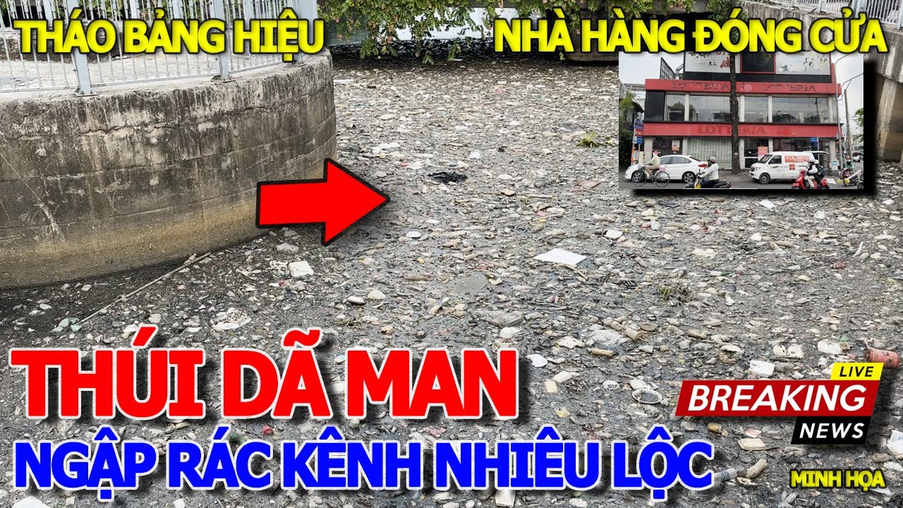 Thúi .dã man QUAY ĐẦU THÁO CHẠY - KÊNH NHIÊU LỘC RÁC NGẬP .KINH HOÀNG - NHÀ HÀNG NGƯNG HOẠT ĐỘNG