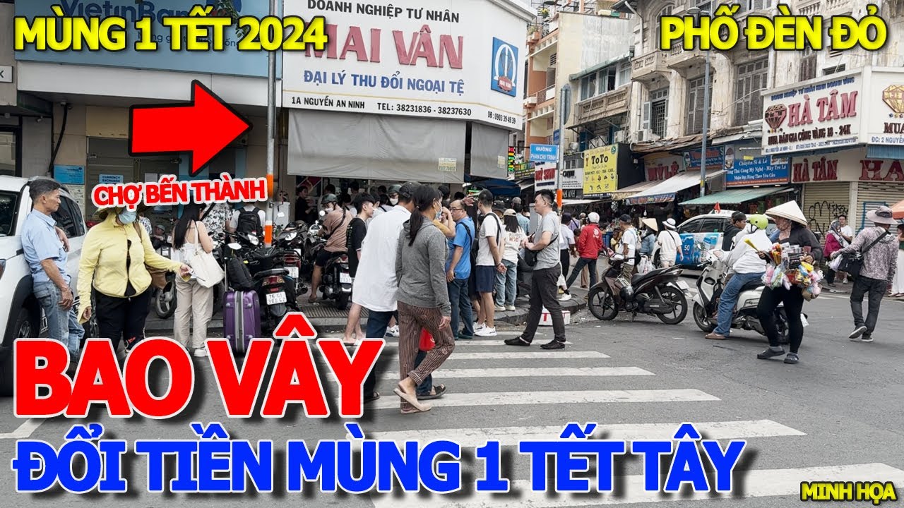 Bao vây bu kín TIỆM ĐỔI TIỀN TRƯỚC CỬA CHỢ BẾN THÀNH MÙNG 1 TẾT TÂY - XÓM DA ĐEN & PHỐ TÂY BÙI VIỆN