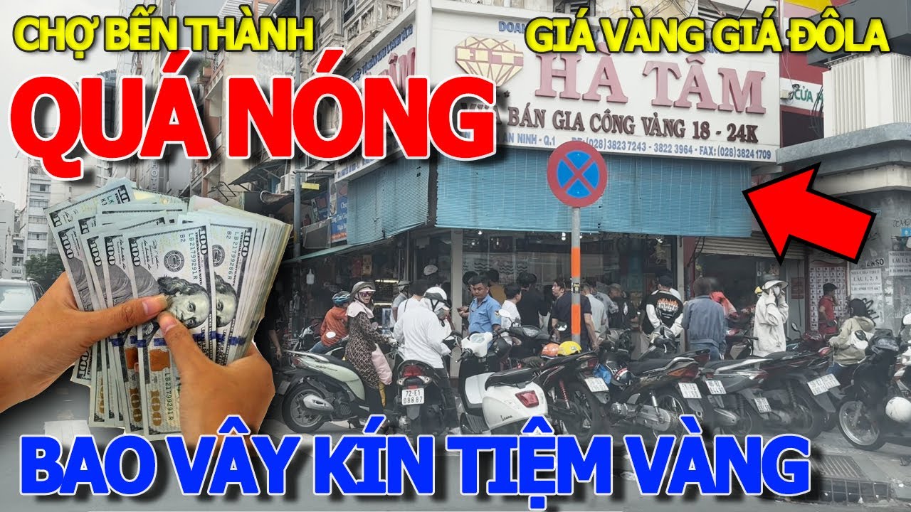 Kinh khủng CHỢ BẾN THÀNH NÓNG CHƯA TỪNG THẤY - GIÁ VÀNG SJC 9999 BẤT NGỜ "TUỘT XÍCH" & GIÁ ĐÔLA MỸ