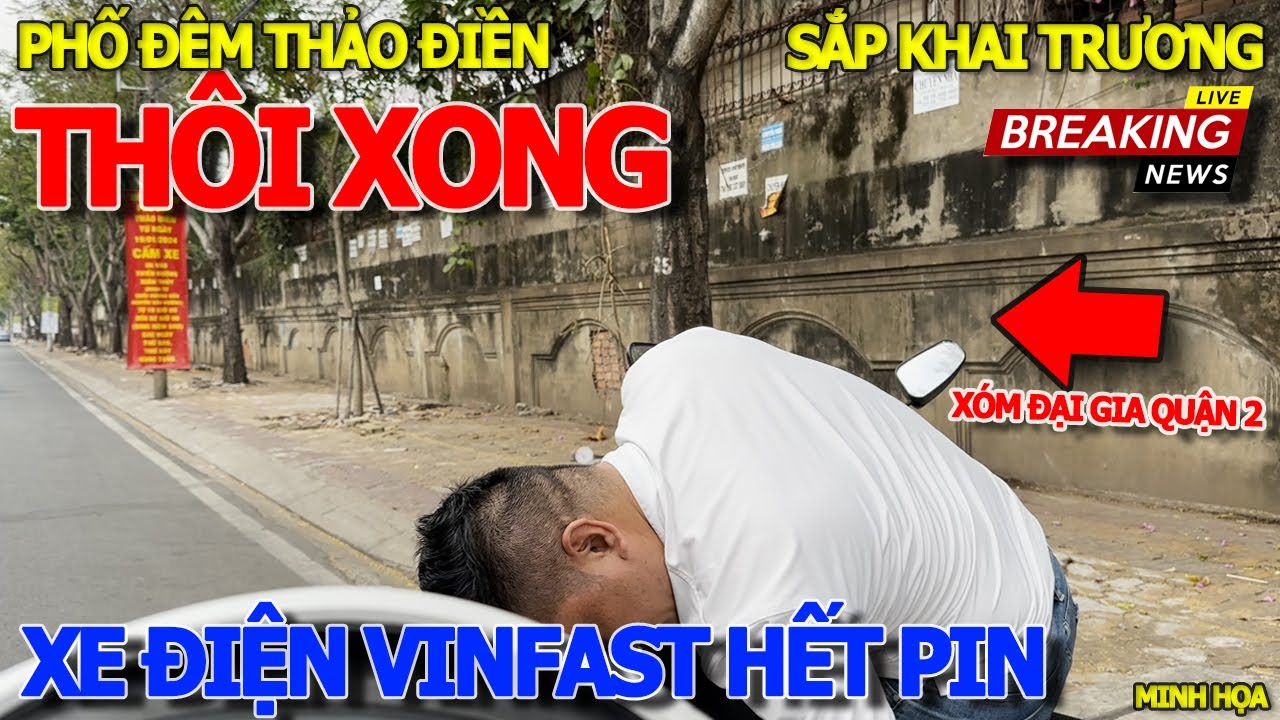 Thôi xong XE ĐIỆN VINFAST HẾT PIN ĐẨY BỘ - PHỐ ĐÊM THẢO ĐIỀN KHU ĐẠI GIA QUẬN 2 THỦ ĐỨC KHAI TRƯƠNG