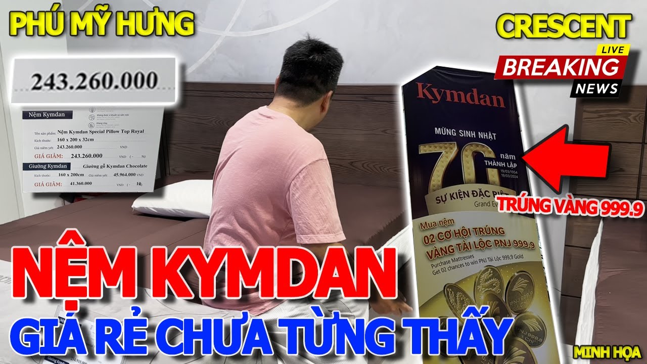 Rẻ chưa từng thấy NỆM KYMDAN NẰM 25 NĂM CHƯA XI-NHÊ SẮP BỐC THĂM TRÚNG VÀNG PNJ - NẰM NỆM 245 TRIỆU