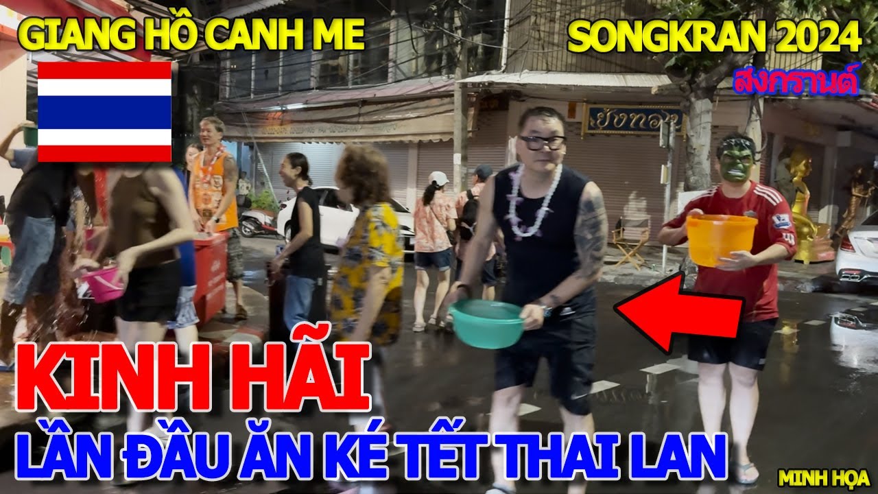 SONGKRAN 2024 LẦN ĐẦU ĂN KÉ TẾT THÁI LAN - ĐI XE TUKTUK VỀ KHÁCH SẠN GẶP GIANG HỒ TẠT NƯỚC KHẮP NƠI