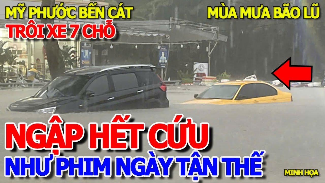 NGẬP DÃ MAN "NHƯ PHIM" NGÀY TẬN THẾ - NƯỚC CUỐN TRÔI XE 7 CHỖ SUV MỸ PHƯỚC BẾN CÁT - MÙA MƯA BÃO LŨ