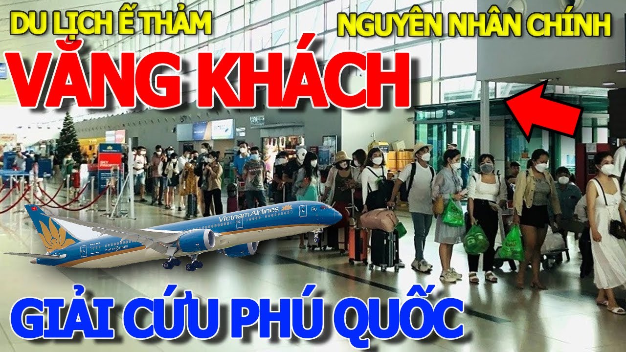 Thôi xong họp bàn GIẢI CỨU PHÚ QUỐC DU LỊCH Ế KHÁCH & NGUYÊN NHÂN - KCN TÂN BÌNH & LĂNG CHA CẢ