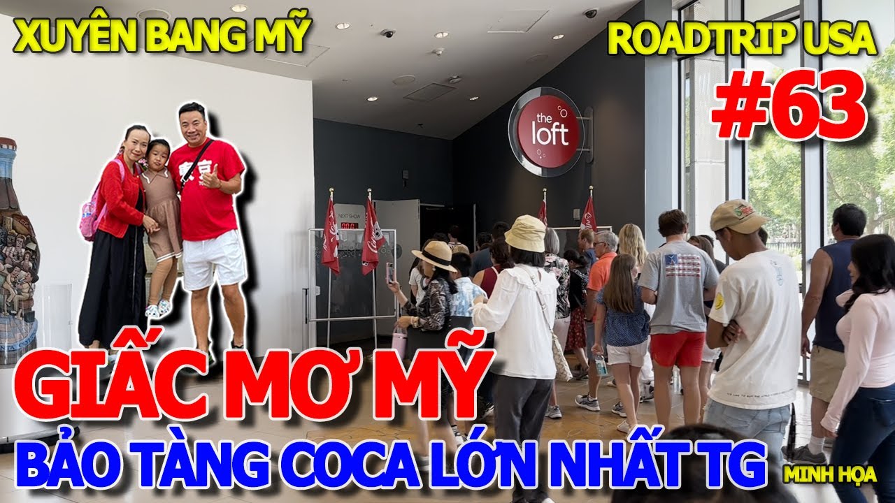 Choáng ngộp NƯỚC MỸ VĨ ĐẠI - BẢO TÀNG COCA COLA LỚN NHẤT THẾ GIỚI Ở ATLANTA - HÀNH TRÌNH XUYÊN BANG