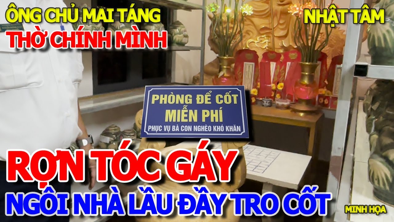 QUÁ RÙNG RỢN - ÔNG CHỦ TRẠI HÀNG NHẬT TÂM DẪN ĐI XEM BÀN THỜ CHÍNH MÌNH & PHÒNG ĐỂ CỐT NGƯỜI NGHÈO