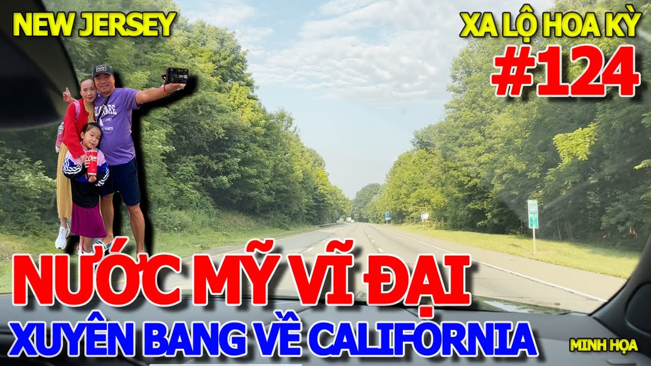 KINH NGẠC XA LỘ NƯỚC MỸ VĨ ĐẠI - THI QUỐC TỊCH DỄ HƠN THI BẰNG LÁI - XUYÊN BANG NEW JERSEY VỀ CALI