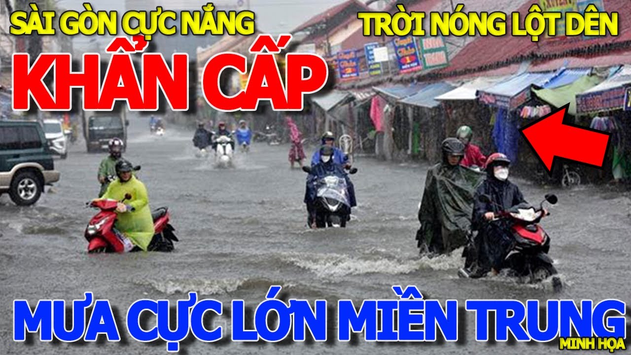 Sài gòn NẮNG CỰC NÓNG LỘT DÊN & cảnh báo khẩn cấp CƠN MƯA CỰC LỚN NGẬP ~700MM BAO VÂY MIỀN TRUNG