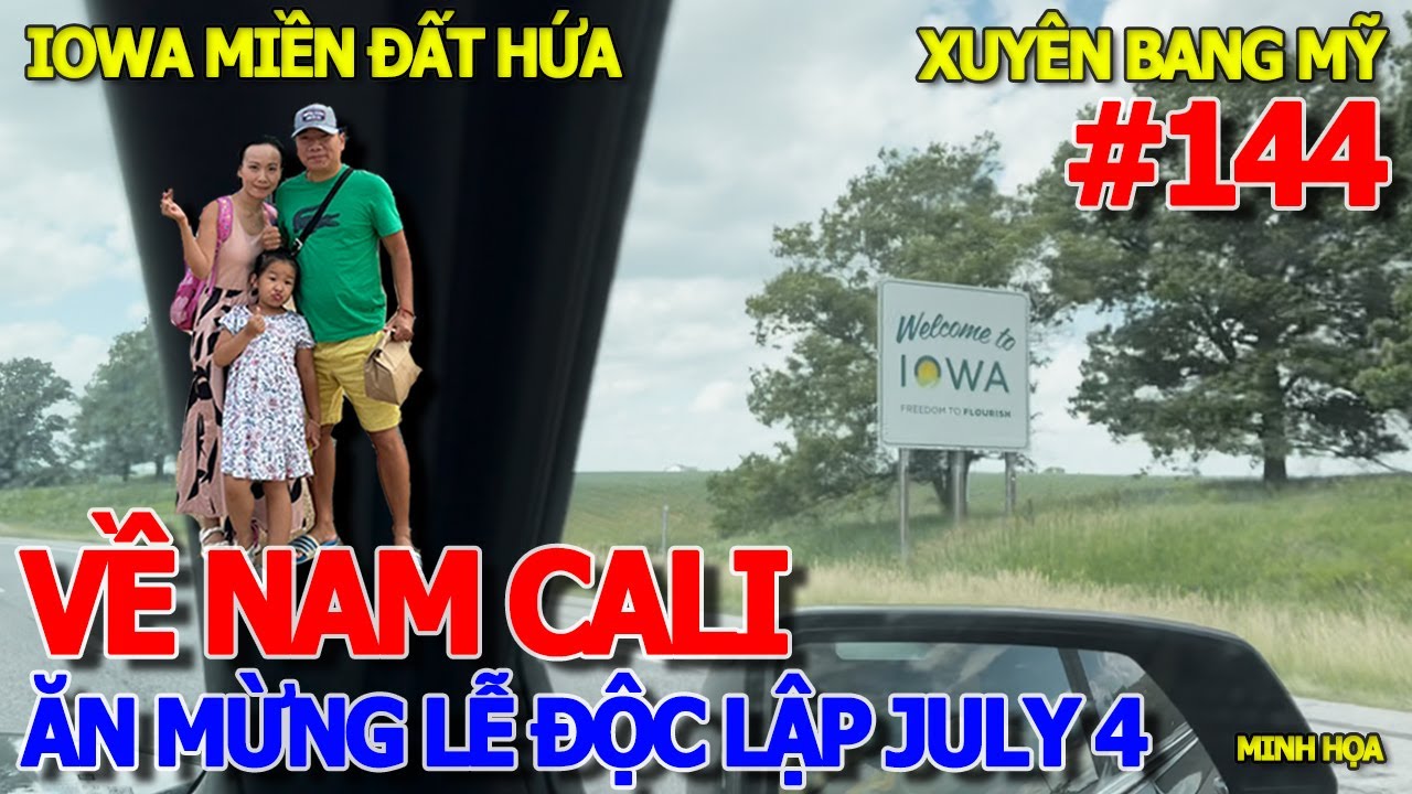 XUYÊN BANG IOWA "MIỀN ĐẤT HỨA CƠ HỘI TỰ DO PHÁT TRIỂN" TIẾN THẲNG VỀ NAM CALI ĂN MỪNG LỄ QUỐC KHÁNH