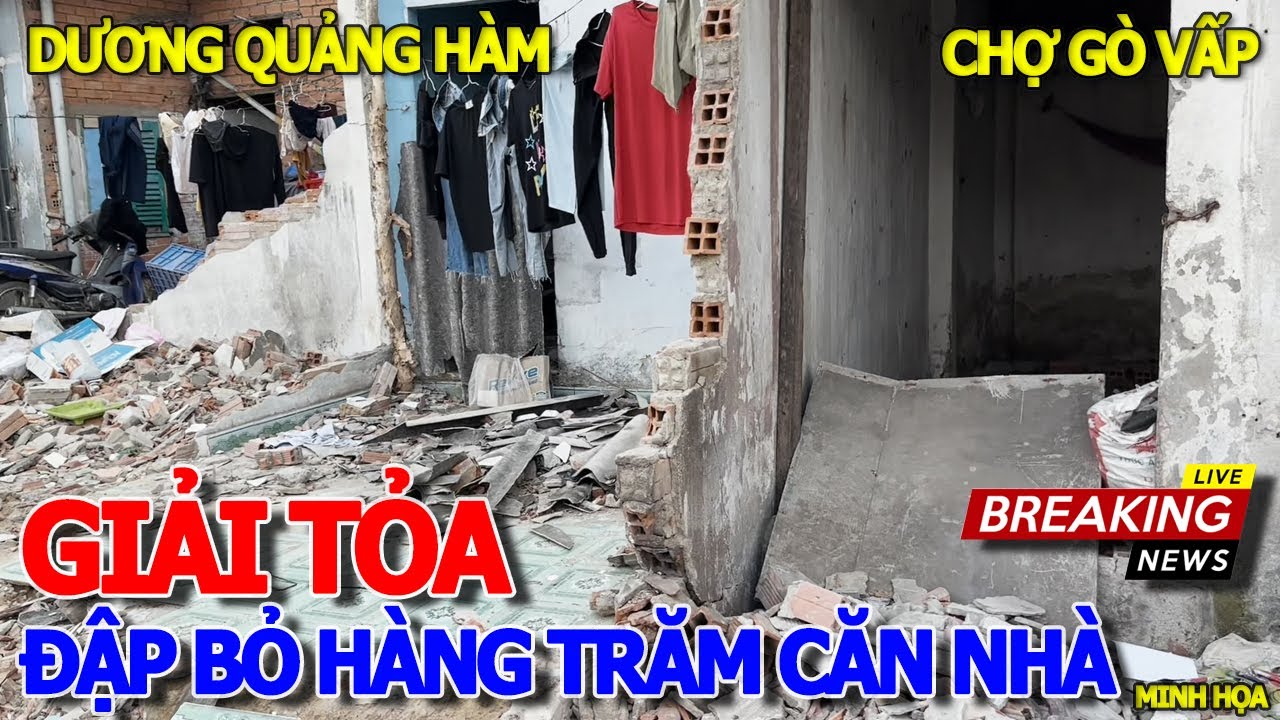 Hiện trường giải tỏa HÀNG TRĂM CĂN NHÀ ĐẬP BỎ BANH CHÀNH - MỞ RỘNG ĐƯỜNG DƯƠNG QUẢNG HÀM -CHỢ GÒ VẤP