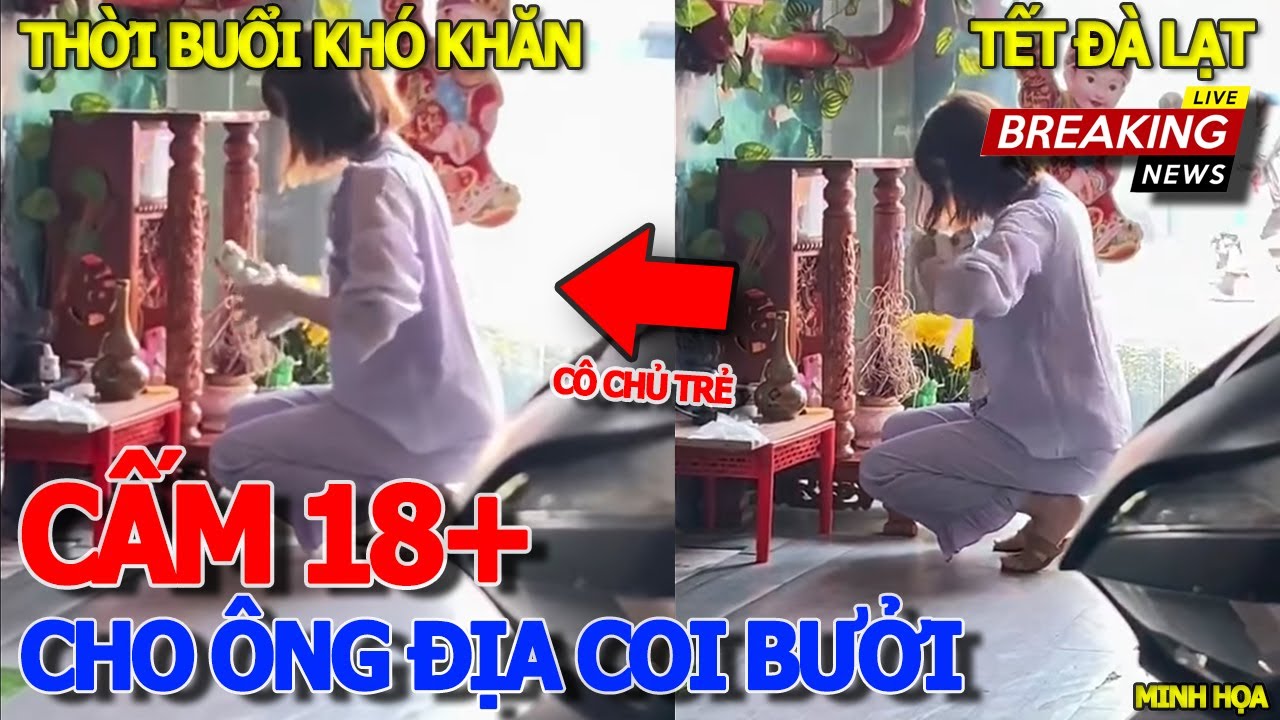 Ai ngờ BÀ CHỦ CHO ÔNG ĐỊA "COI HÀNG" CẦU BÁN ĐẮT THỜI BUỔI THẮT LƯNG BUỘC BỤNG - TÌNH HÌNH ĐÀ LẠT