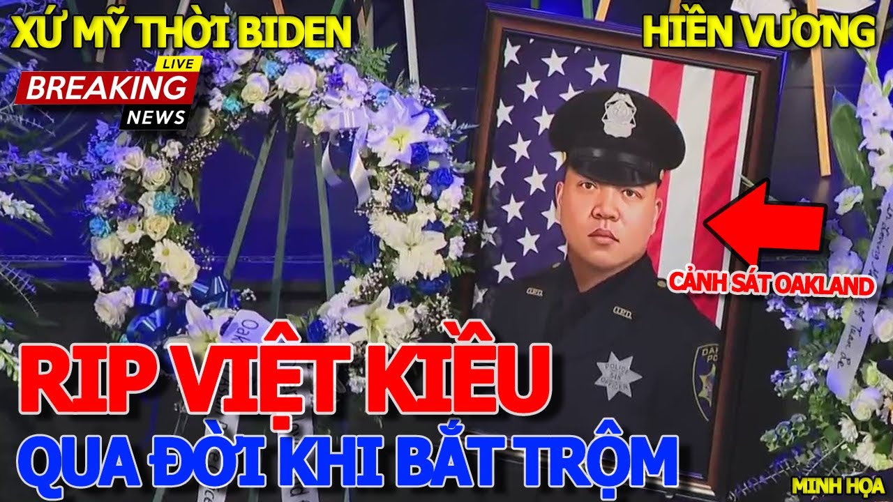 Ai ngờ THIÊN ĐƯỜNG CỜ HOA THỜI BIDEN - CẢNH SÁT VIỆT KIỀU MỸ QUA ĐỜI KHI LÀM NHIỆM VỤ - CỐNG BÀ XẾP