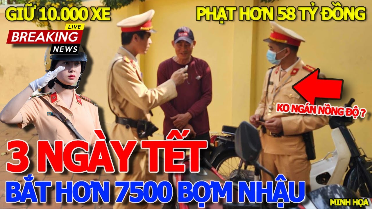 Quá bất ngờ BỢM NHẬU KHÔNG SỢ CSGT THỔI NỒNG ĐỘ CỒN - 3 NGÀY TẾT XỬ PHẠT HƠN 7500 TÀI XẾ VI PHẠM