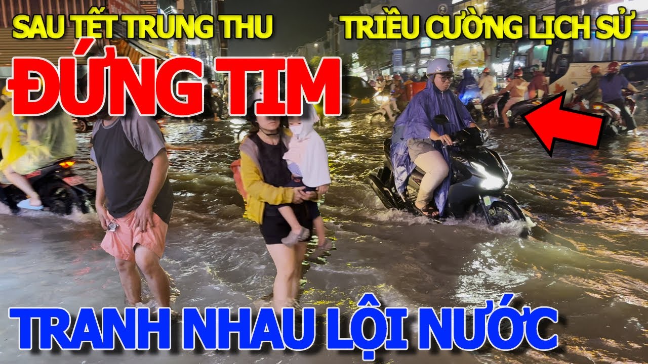 Thót tim giây phút CHEN NHAU LỘI NƯỚC TÌM LỐI THOÁT VỀ NHÀ - SÀI GÒN TRIỀU CƯỜNG NGẬP KINH HOÀNG