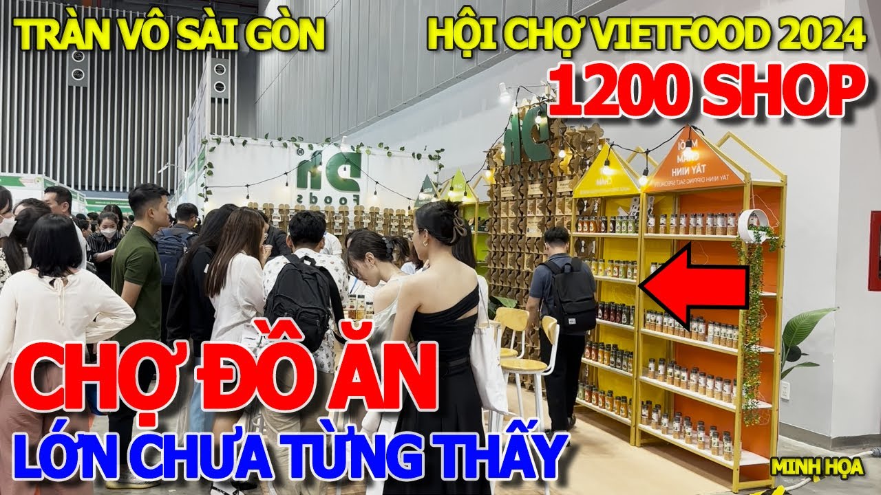 TRÀN VÀO SÀI GÒN - HỘI CHỢ ĐỒ ĂN UỐNG "SIÊU KHỦNG" 1200 GIAN HÀNG LỚN CHƯA TỪNG THẤY - VIETFOOD 2024