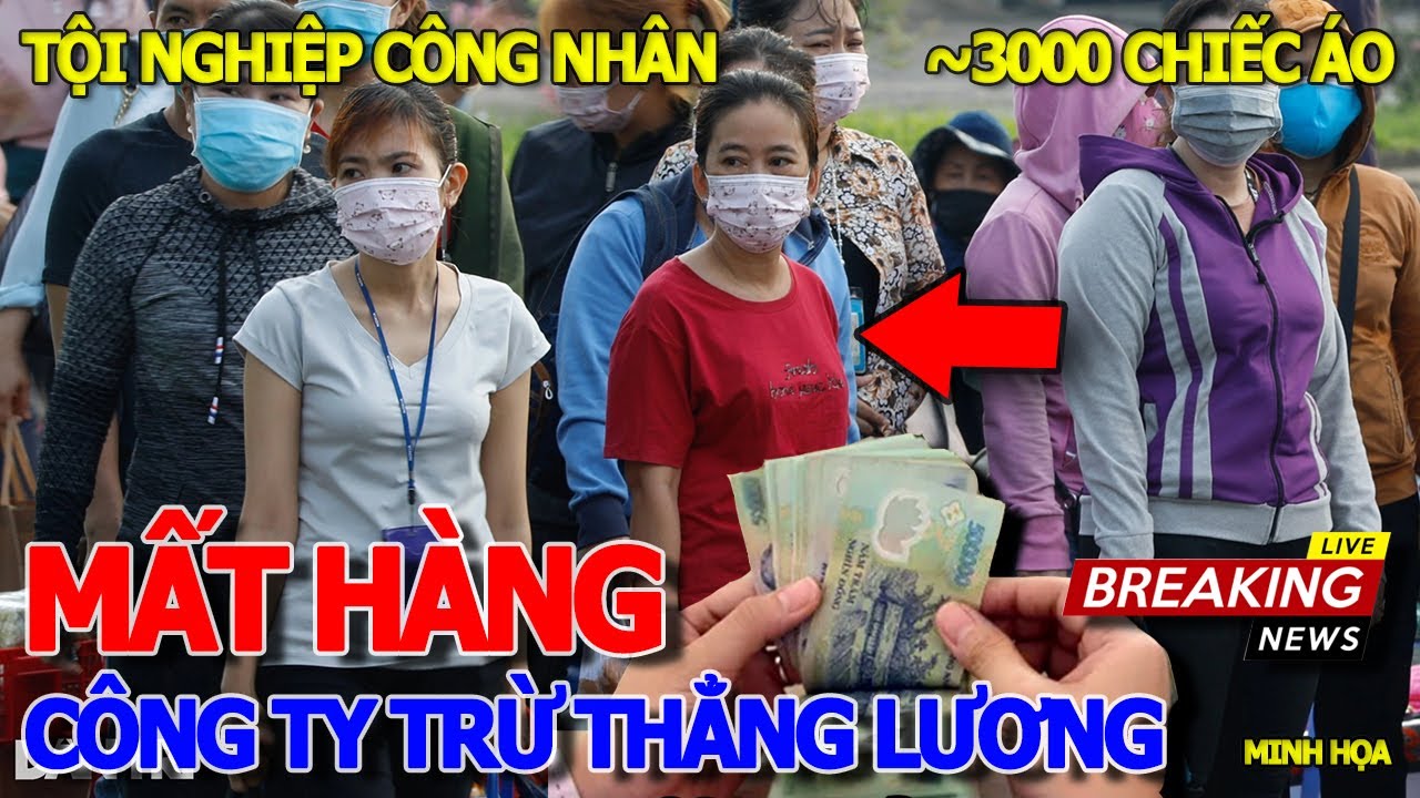 Thôi xong luôn HÀNG TRĂM CÔNG NHÂN BỊ TRỪ LƯƠNG BỨC XÚC DO CTY MẤT GẦN 3000 CHIẾC ÁO - PHÚ MỸ HƯNG