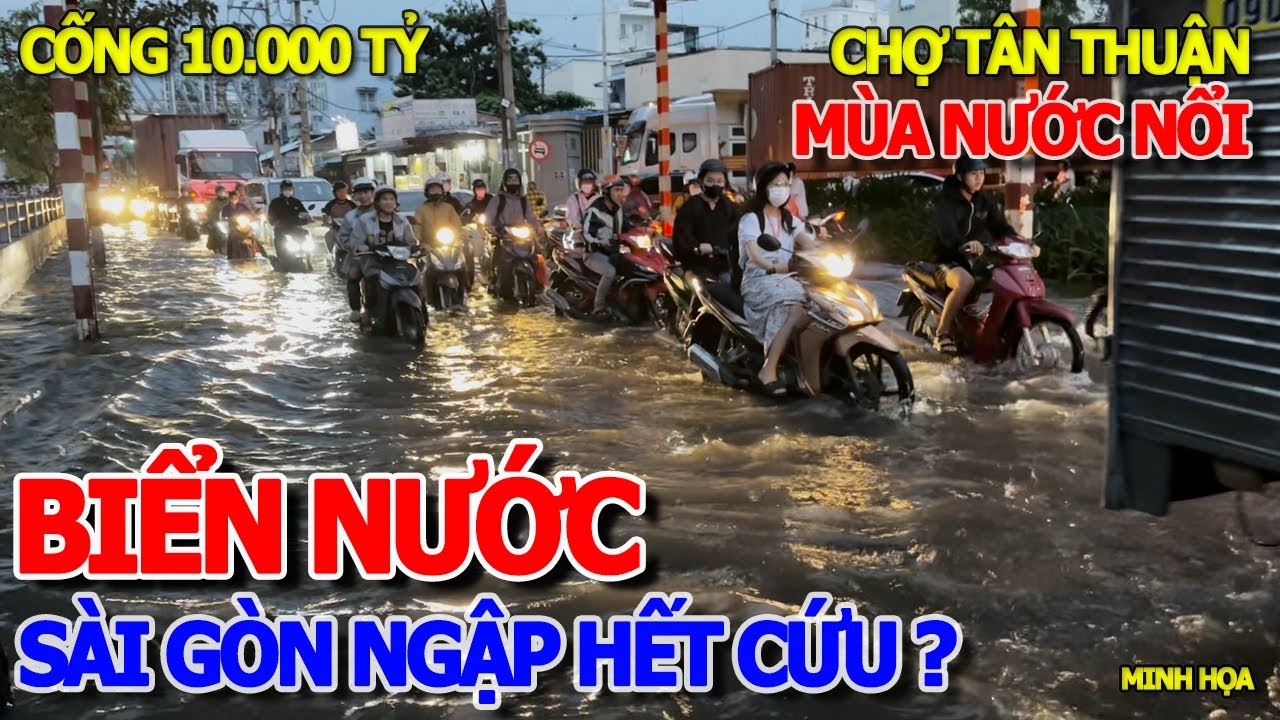 SÀI GÒN NGẬP NẶNG HẾT CỨU - BIỂN NƯỚC MÊNH MÔNG NGƯỜI DÂN LỘI TRIỀU CƯỜNG QUẬN 7 DÂNG CAO LIÊN TỤC