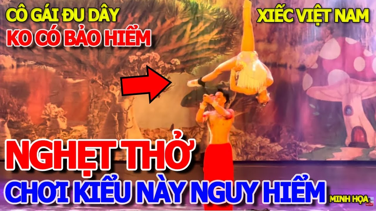 NGHẸT THỞ - GIÂY PHÚT CÔ GÁI ĐU DÂY KHÔNG CÓ BẢO HIỂM - XIẾC HAY NHẤT VIỆT NAM NHÀ HÁT HÒA BÌNH