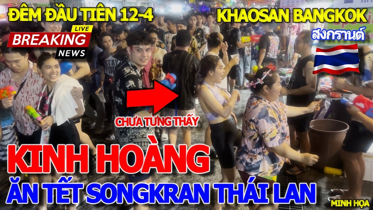 Biển người xuống đường ĂN CHƠI TẾT THÁI LAN - FESTIVAL SONGKRAN BANGKOK 2024 - TƯNG BỪNG KHAOSAN