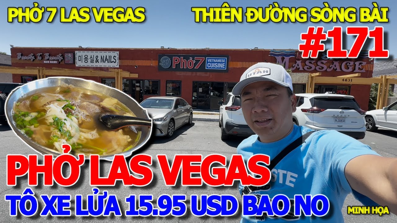 BAY QUA MỸ ĂN PHỞ XUYÊN BANG - PHỞ 7 LAS VEGAS 15.95 USD TÔ XE LỬA - CHINATOWN THIÊN ĐƯỜNG SÒNG BÀI