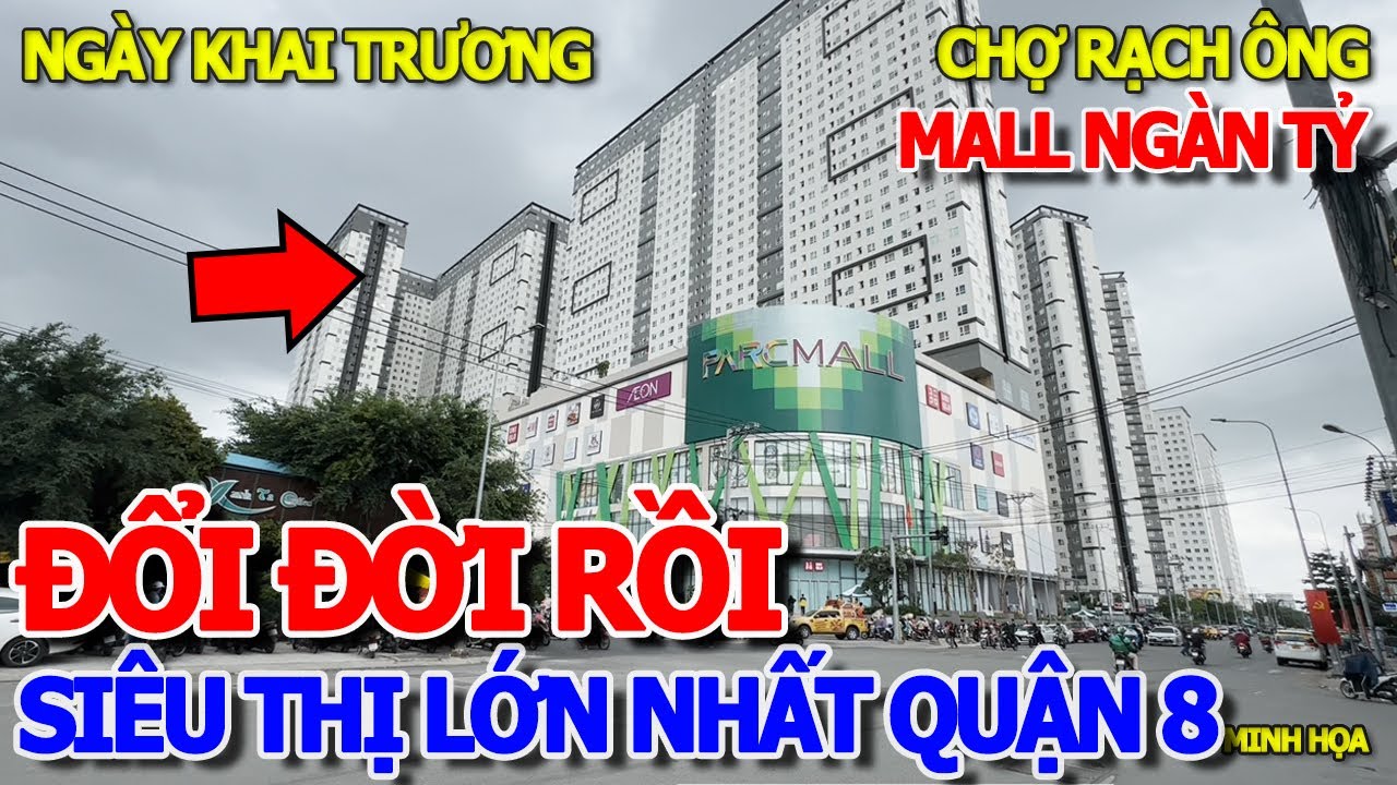 CẬN CẢNH ĐƯỜNG ĐẾN SIÊU THỊ PARC MALL NGÀN TỶ LỚN NHẤT QUẬN 8 VỪA KHAI TRƯƠNG - CHỢ RẠCH ÔNG RA SAO