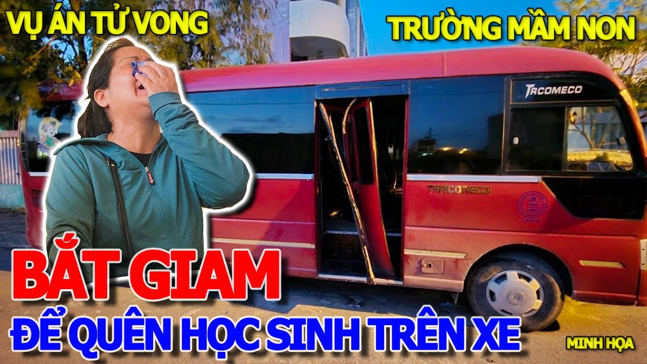 Tin nóng KHỞI TỐ VỤ.ÁN.QUÊN "BẠNNHỎ" TRÊN XE ĐƯA RƯỚC HỌC SINH MẦM.NON.THÁI.BÌNH - CÁI KẾT THẢM CẢNH