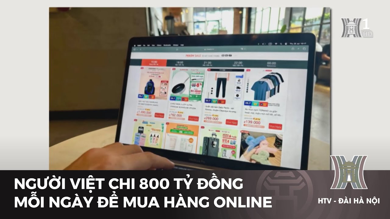 Người Việt chi 800 tỷ đồng mỗi ngày để mua hàng online | Tin tức