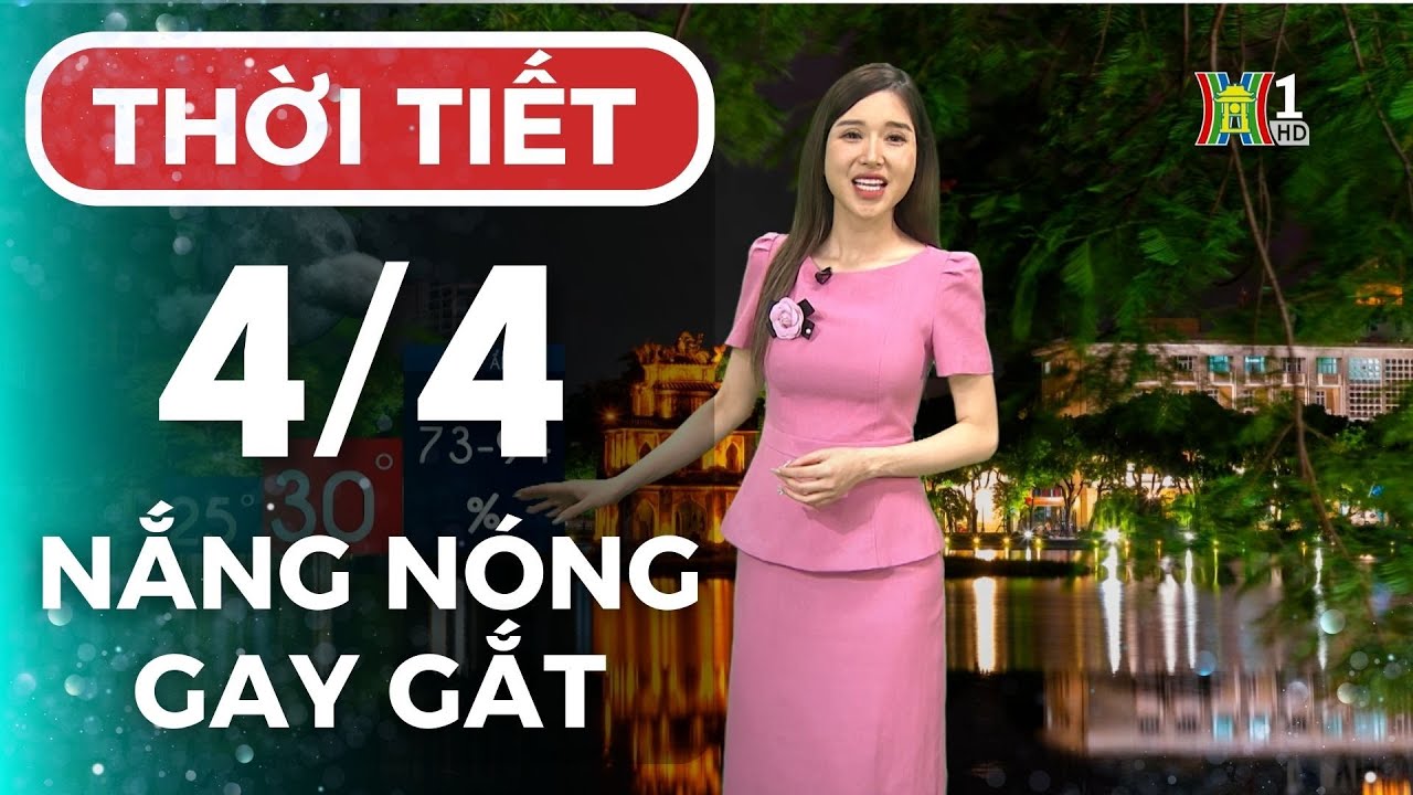 Dự báo thời tiết hôm nay ngày mai 4/4 | Thời tiết Hà Nội mới nhất | Thời tiết 3 ngày tới