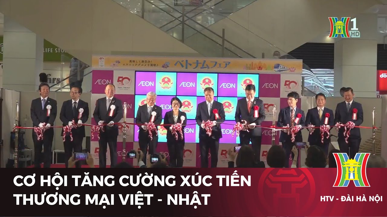 Cơ hội tăng cường xúc tiến thương mại Việt - Nhật | Tin tức