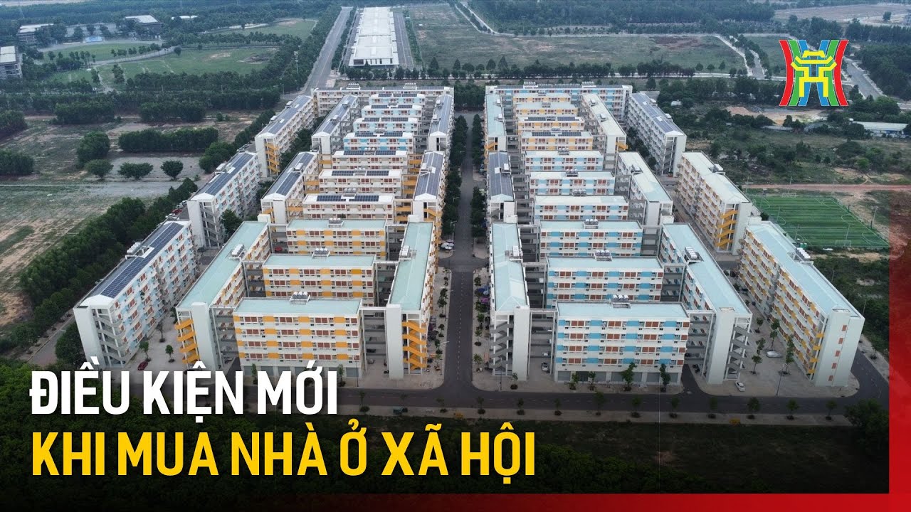 Điều kiện mua nhà ở xã hội từ 01/8/2024 | Tin tức