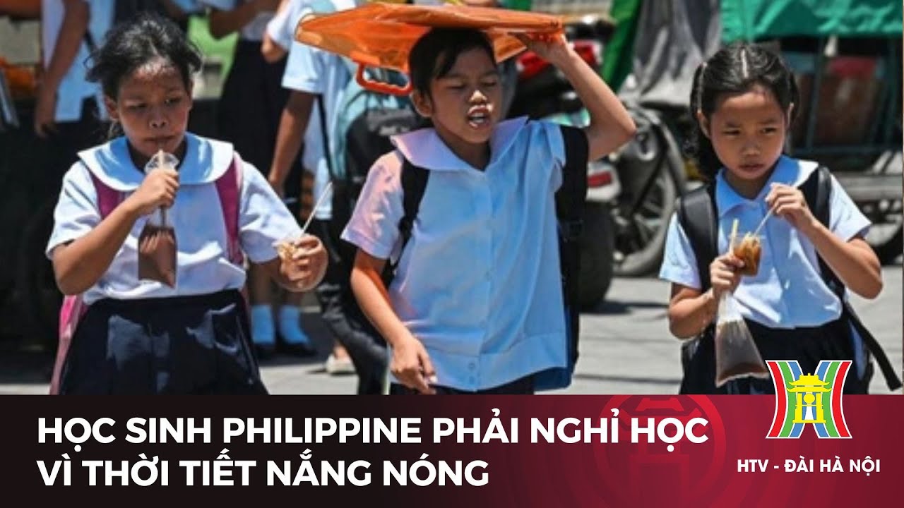 Học sinh Philippine phải nghỉ học vì thời tiết nắng nóng | Tin tức mới nhất hôm nay | Tin quốc tế