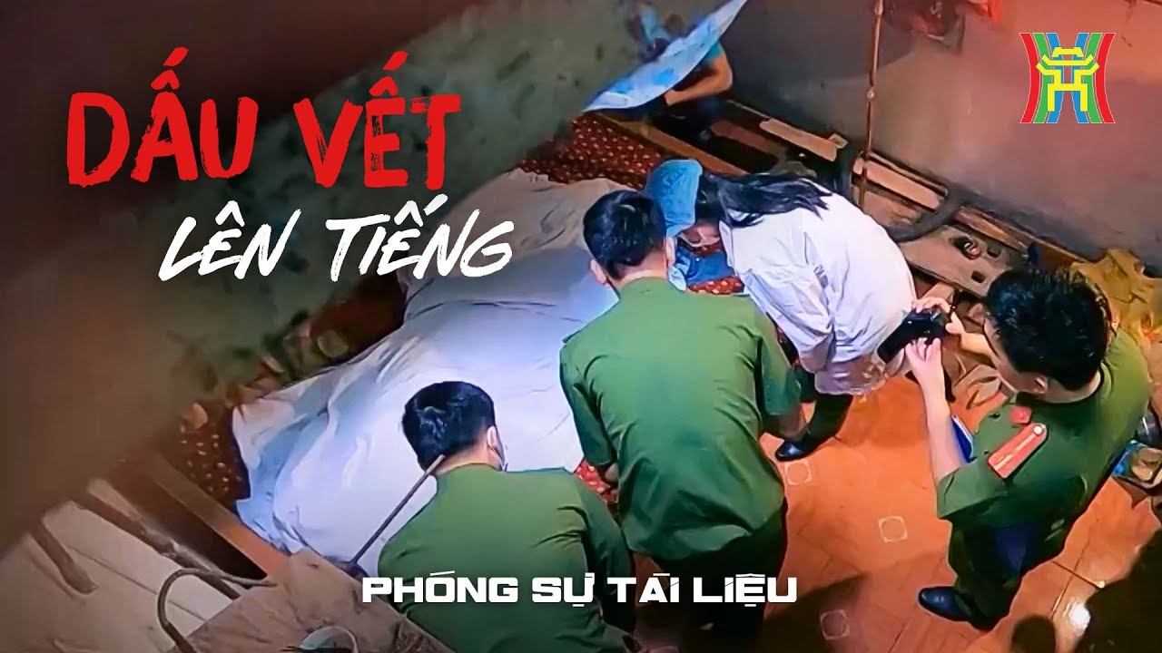 Dấu vết lên tiếng: Kỹ thuật hình sự và hành trình lật mở bí ẩn sau những vụ án | Phóng sự tài liệu