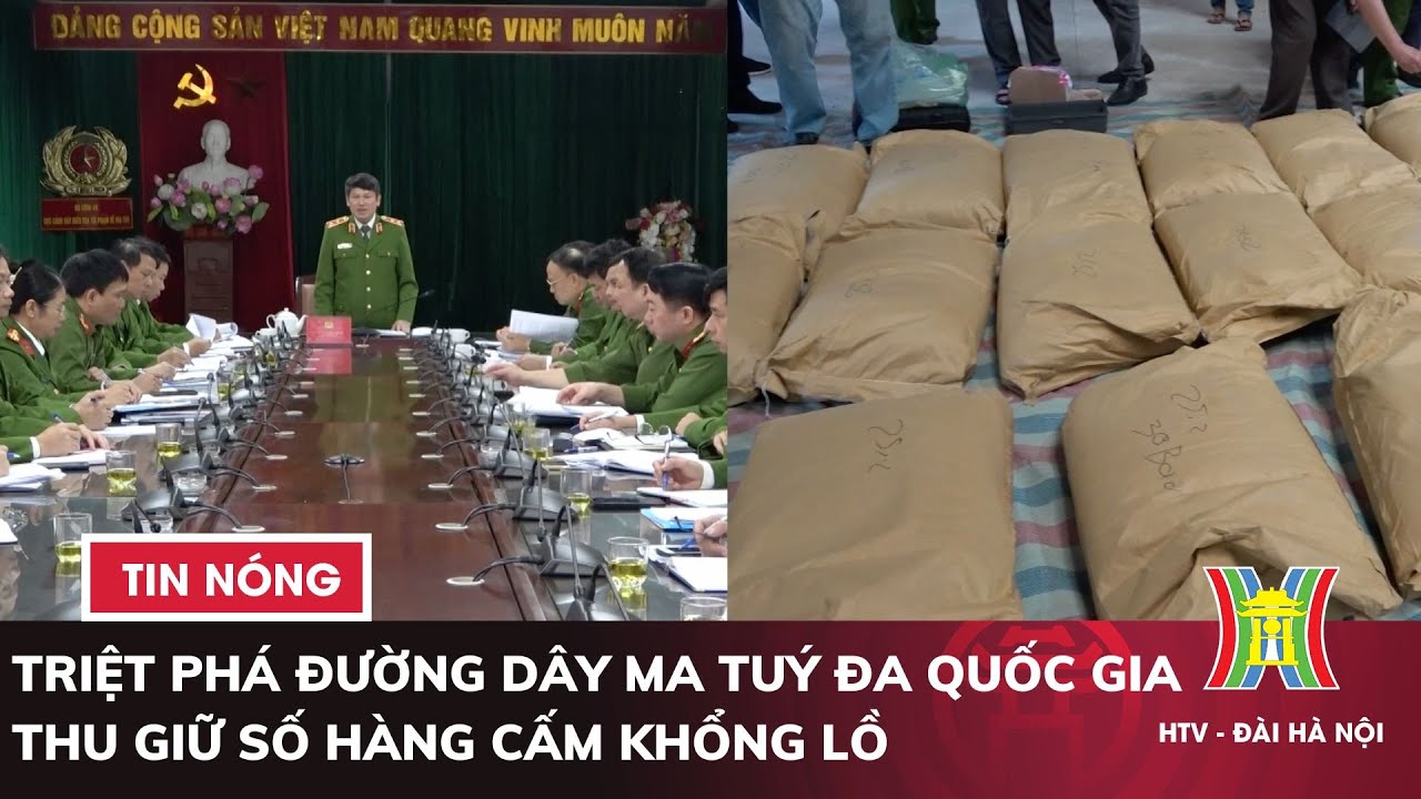 Triệt phá đường dây ma tuý đa quốc gia, thu giữ số hàng cấm khổng lồ | Tin nóng