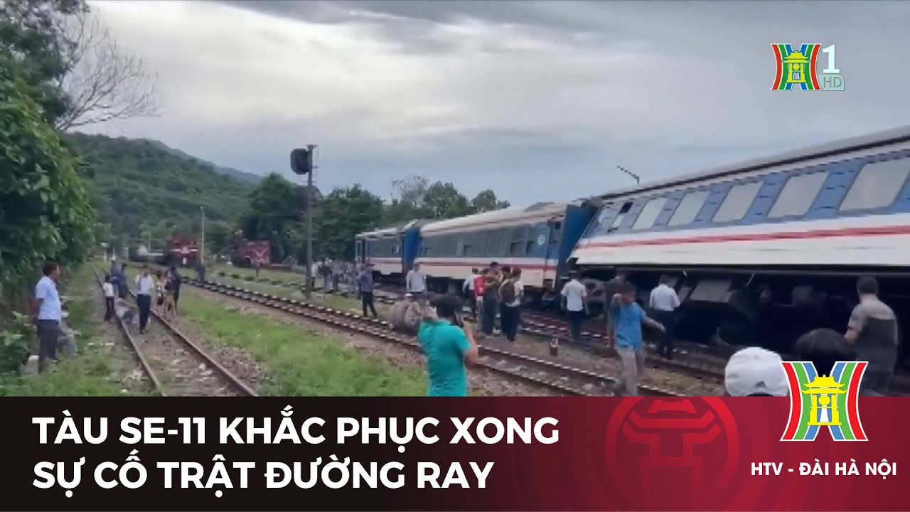 Tàu SE-11 khắc phục xong sự cố trật đường ray Thừa Thiên – Huế | Tin tức