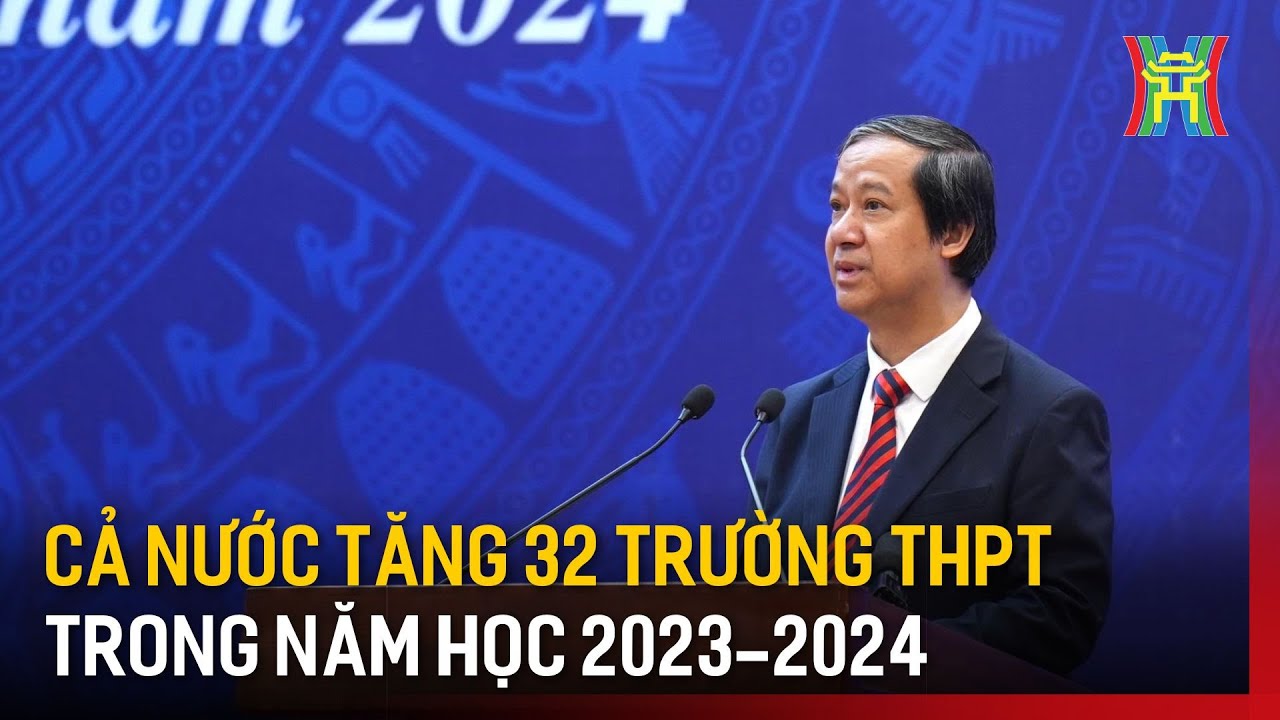 Cả nước tăng 32 trường THPT trong năm học 2023-2024 | Tin tức