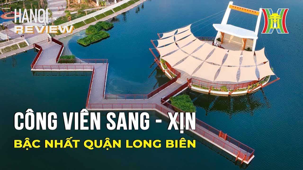 Không gian công cộng sang – xịn bậc nhất quận Long Biên | Hanoi Review