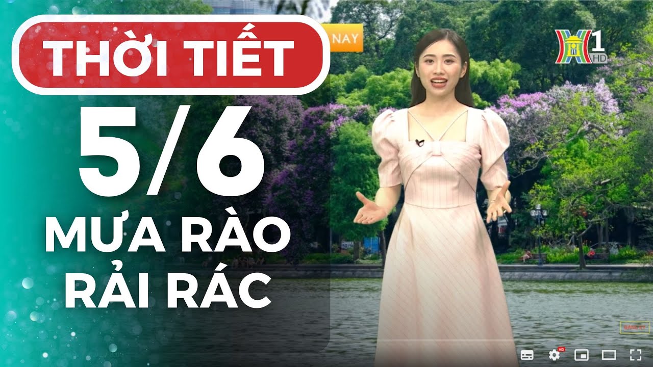 Dự báo thời tiết Hà Nội hôm nay ngày 5/6 | Thời tiết Hà Nội mới nhất | Thời tiết 3 ngày tới