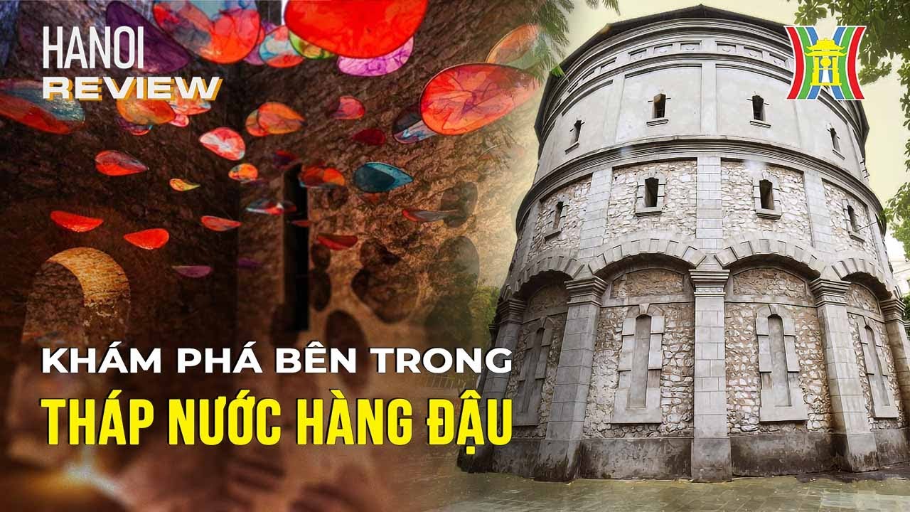 Hé lộ “bí mật” bên trong tháp nước Hàng Đậu | Hanoi Review